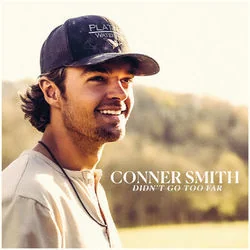 Didn't Go Too Far Chords by Conner Smith