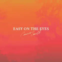 Easy On The Eyes Chords by Conner Smith