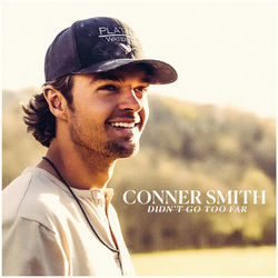 Didn't Go Too Far Chords by Conner Smith