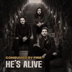 He's Alive Chords by Consumed By Fire
