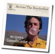 Across The Borderline Chords by Ry Cooder
