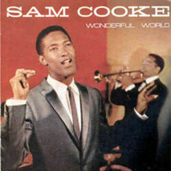 Wonderful World by Sam Cooke