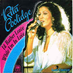 Id Rather Leave While I'm In Love by Rita Coolidge
