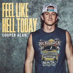 Feel Like Hell Today Chords by Cooper Alan