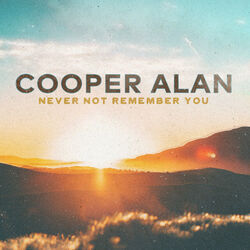 Never Not Remember You Chords by Cooper Alan