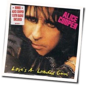 Loves A Loaded Gun by Alice Cooper