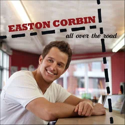 All Over The Road Chords by Easton Corbin