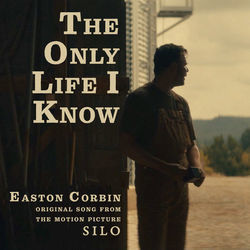 The Only Life I Know Chords by Easton Corbin