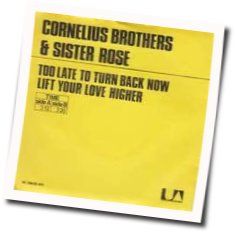 Too Late To Turn Back Now Chords by Cornelius Brothers And Sister Rose