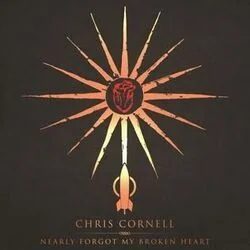 Nearly Forgot My Broken Heart Tab by Chris Cornell