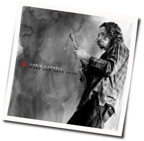 When Bad Does Good Chords by Chris Cornell