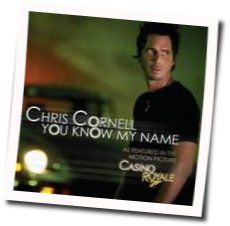 You Know My Name by Chris Cornell
