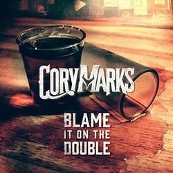 Blame It On The Double by Cory Marks