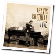 All To Jesus All The Glory Chords by Travis Cottrell
