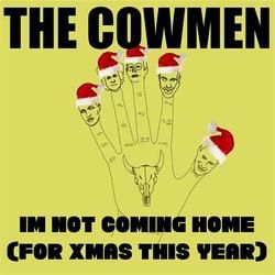 I'm Not Coming Home For Xmas This Year Chords by The Cowmen