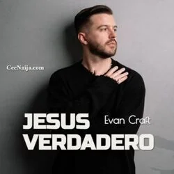 Jesús Verdadero Chords by Evan Craft