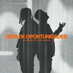Dios De Oportunidades by Evan Craft