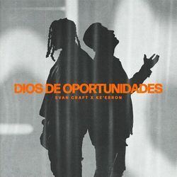 Dios De Oportunidades Chords by Evan Craft