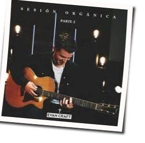 Gracia Incomparable Chords by Evan Craft