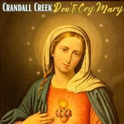 Don't Cry Mary Chords by Crandall Creek