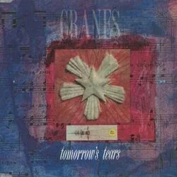 Tomorrows Tears Chords by Cranes