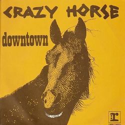 Downtown by Crazy Horse