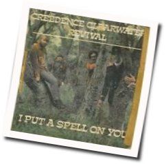 I Put A Spell On You Chords by Creedence Clearwater Revival