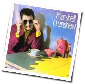 All I Know Right Now by Marshall Crenshaw