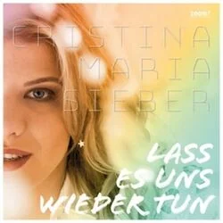 Lass Es Uns Wieder Tun Chords by Cristina Maria Sieber