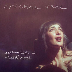Getting High In Hotel Rooms Chords by Cristina Vane