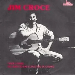 I'll Have To Say I Love You In A Song Chords by Jim Croce