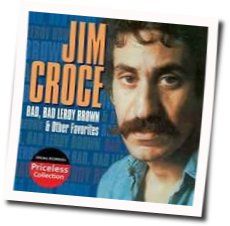 Bad Boy Leroy Brown Chords by Jim Croce