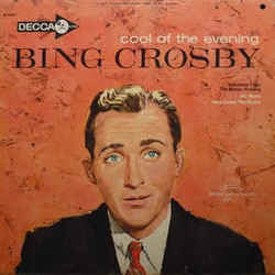 In The Cool Cool Cool Of The Evening by Bing Crosby