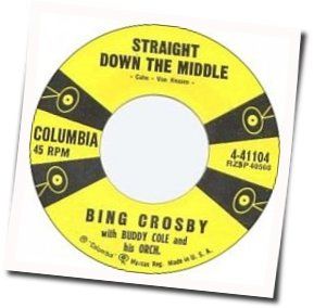 Straight Down The Middle Chords by Bing Crosby
