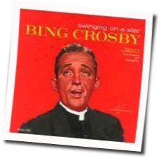 Swinging On A Star Chords by Bing Crosby
