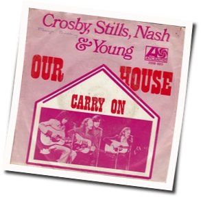 Our House Chords by Crosby Stills Nash And Young