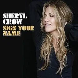 Sign Your Name Chords by Sheryl Crow