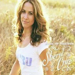 Soak Up The Sun (Ver3) Chords by Sheryl Crow