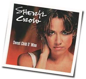Sweet Child O Mine Chords by Sheryl Crow