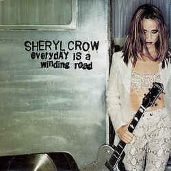 Everyday Is A Winding Road  by Sheryl Crow