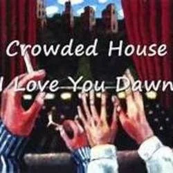 I Love You Dawn Chords by Crowded House
