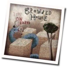 Nobody Wants To Chords by Crowded House