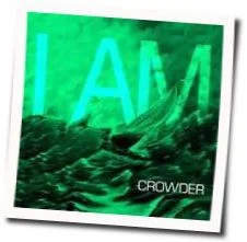 I Am Chords by Crowder