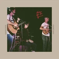 Here We Go Again Acoustic Live Chords by Crowe Boys