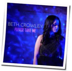 Please Take Me Chords by Beth Crowley
