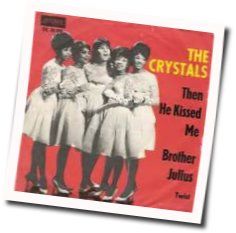 Then He Kissed Me  Chords by The Crystals