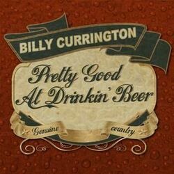I'm Pretty Good At Drinkin Beer Chords by Billy Currington