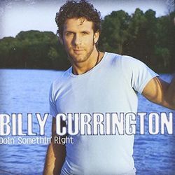 Must Be Doing Something Right Chords by Billy Currington