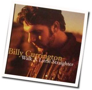 Walk A Little Straighter Chords by Billy Currington