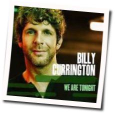 We Are Tonight Chords by Billy Currington